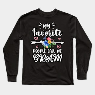 My Favorite People Call Me Gram Mother'S Day Mother Grandma Long Sleeve T-Shirt